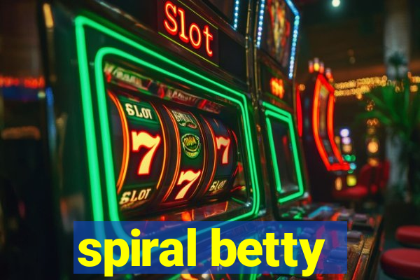 spiral betty